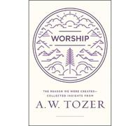 A. W. Tozer Worship (Paperback)