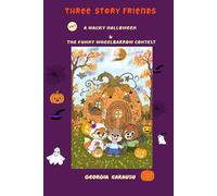 A Wacky Halloween&The Funny Wheelbarrow Contest (Three Story Friends)