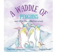 A Waddle of Penguins: and other fun collective nouns
