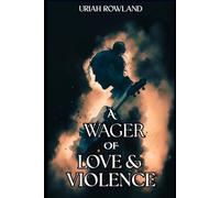 A Wager of Love and Violence