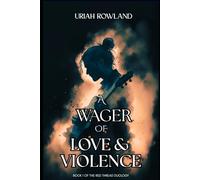 A Wager of Love and Violence (The Red Thread Duology)