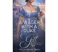 A Wager with a Duke: 1 (The Wayward Yorks)