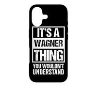 A Wagner Thing You Wouldn't Understand Surname Family Name Case for iPhone 17