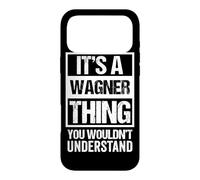 A Wagner Thing You Wouldn't Understand Surname Family Name Case for iPhone 17 Pro Max