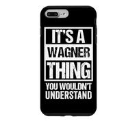 A Wagner Thing You Wouldn't Understand Surname Family Name Case for iPhone 7 Plus/8 Plus