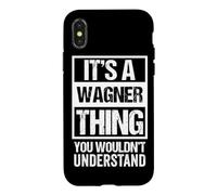 A Wagner Thing You Wouldn't Understand Surname Family Name Case for iPhone X/XS