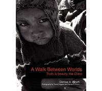 A Walk Between Worlds, Truth is Beauty, The Q'ero