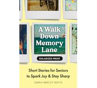 A Walk Down Memory Lane : Short Stories for Seniors to Spark Joy and Stay Sharp