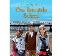 A Walk From: Our Seaside School
