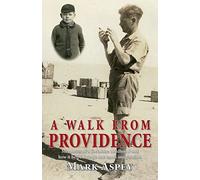 A Walk from Providence: Memories of a Yorkshire childhood and how it helped shape one man's imagination