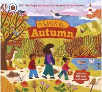 A Walk in Autumn: Lift the flaps to reveal the secrets of the season