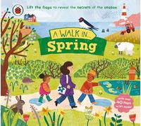 A Walk in Spring: Lift the flaps to reveal the secrets of the season - Ladybird Book
