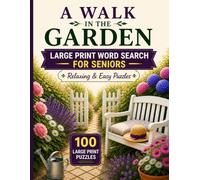 A Walk in the Garden: 100 Large Print Word Search Puzzles for Seniors