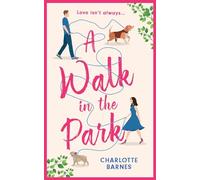 A Walk in the Park: An utterly hilarious and heartwarming romance for summer 2024