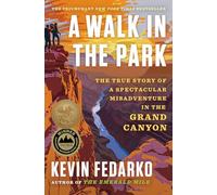 A Walk in the Park: The True Story of a Spectacular Misadventure in the Grand Canyon