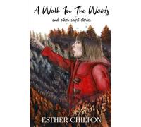 A Walk In The Woods And Other Short Stories