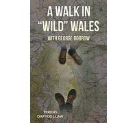 A Walk in "Wild" Wales with George Borrow