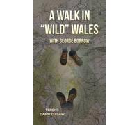 A Walk in "Wild" Wales with George Borrow