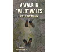 A Walk in "Wild" Wales with George Borrow