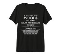 A Walk in Woods Helps Me Relax Release Tension Saying Premium T-Shirt