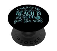 A Walk On The Beach Is Good For The Soul PopSockets Adhesive PopGrip