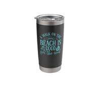 A Walk On The Beach is Good for The Soul Stainless Steel Insulated Tumbler