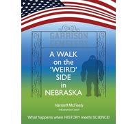 A Walk on the Weird Side in Nebraska