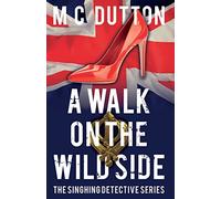 A Walk on the Wild Side: The fourth in the Singhing Detective Series