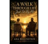 A WALK THROUGH LIFE: JUST SIT BY ME