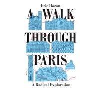 A Walk Through Paris: A Radical Exploration