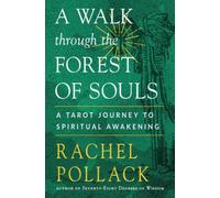 A Walk through the Forest of Souls : A Tarot Journey to Spiritual Awakening