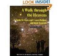 A Walk through the Heavens: A Guide to Stars and Constellations and their Legends