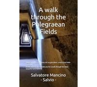 A WALK THROUGH THE PHLEGRAEAN FIELDS: Viene cu’ mme ca te porto a fa’ nu giro dinto ’a terra cchiù bella ca ce sta. (Come with me and I’ll take you for a walk through the most beautiful land there is)