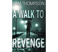 A Walk to Revenge (Jonty Ball Series)