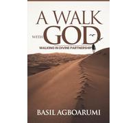 A Walk With God: A Biblical Guide to Trusting God and Walking in Divine Partnership