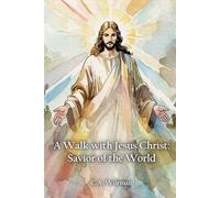 A Walk with Jesus Christ: Savior of the World (Middle Grade Books)