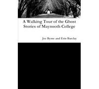 A Walking Tour of the Ghost Stories of Maynooth College