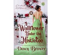 A Wallflower Under the Mistletoe: Wallflowers and Rogues