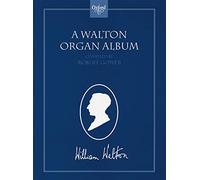 A Walton Organ Album (Sheet Music), William Walton, Compiled and Edited by Robert Gower