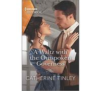 A Waltz With the Outspoken Governess (Harlequin Historical)
