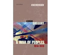 A War of Peoples 1914-1919 (Oxford Histories) - Paperback NEW Adrian Gregory 20