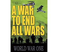 A War To End All Wars - World War One