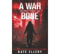 A War Written in Bone: Echoes Of The Rift, Book Three