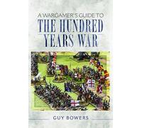 A Wargamer's Guide to the Hundred Years War