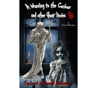A Warning to the Curious and other Ghost Stories