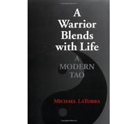 A Warrior Blends with Life: Modern Tao
