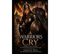A Warrior’s Cry: From the Secret Place to the Front Lines