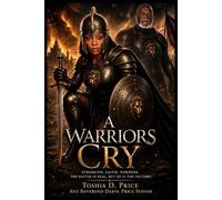 A Warrior’s Cry: From the Secret Place to the Front Lines