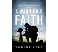 A Warrior's Faith: Navy SEAL Ryan Job, a Life-Changing Firefight, and the Belief That Transformed His Life