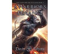 A Warrior's Penance: The Castes and the OutCastes, Book 3